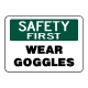 Safety First Wear Goggles